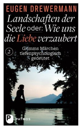 Landschaften der Seele oder: Wie uns die Liebe verzaubert 