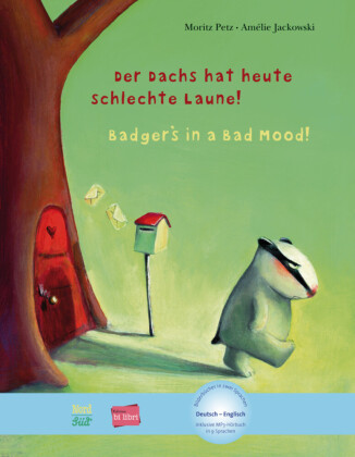 Der Dachs hat heute schlechte Laune!. Badger's in a Bad Mood!, Deutsch-Englisch