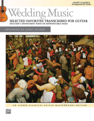 Wedding Music: Selected Favorites Transcribed for Guitar 