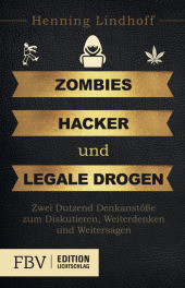 Zombies, Hacker und legale Drogen