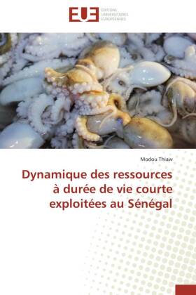 Dynamique des ressources à durée de vie courte exploitées au Sénégal 