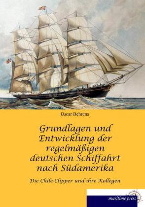 Grundlagen und Entwicklung der regelmäßigen deutschen Schiffahrt nach Südamerika 