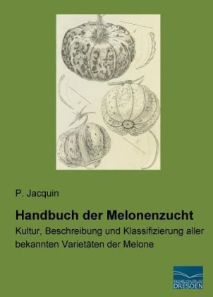 Handbuch der Melonenzucht 