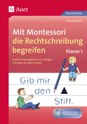 Mit Montessori die Rechtschreibung begreifen Kl. 1, m. 1 CD-ROM