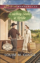 Cowboy Seeks a Bride (Mills & Boon Love Inspired Historical) (Four Stones Ranch - Book 2) Cowboy Seeks a Bride (Mills & Boon Love Inspired Historical) (Four Stones Ranch - Book 2)