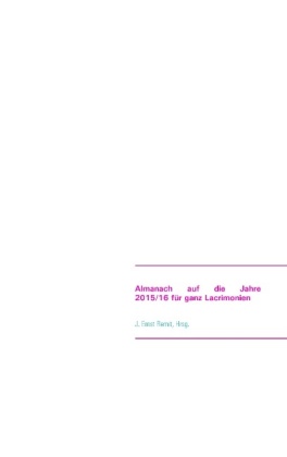Almanach auf die Jahre 2015/16 für ganz Lacrimonien 
