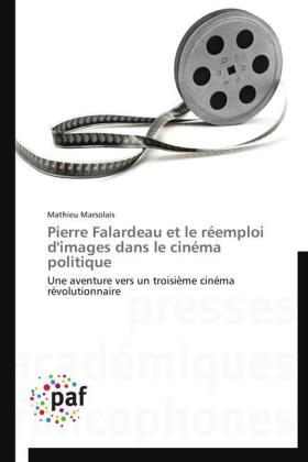 Pierre Falardeau et le réemploi d'images dans le cinéma politique 