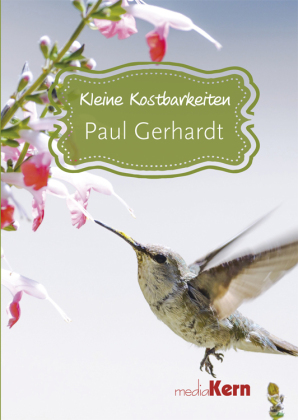 Kleine Kostbarkeiten - Paul Gerhardt 