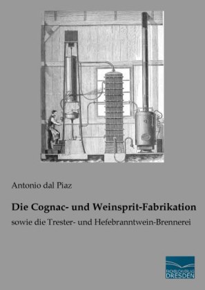 Die Cognac- und Weinsprit-Fabrikation 