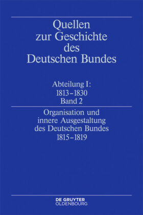 Organisation und innere Ausgestaltung des Deutschen Bundes 1815-1819 