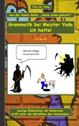 Humor & Spaß: "Grammatik bei Meister Yoda ich hatte!" 