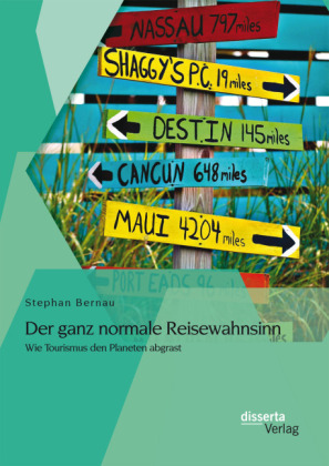 Der ganz normale Reisewahnsinn: Wie Tourismus den Planeten abgrast 