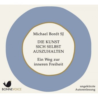 Die Kunst sich selbst auszuhalten, 2 Audio-CDs 