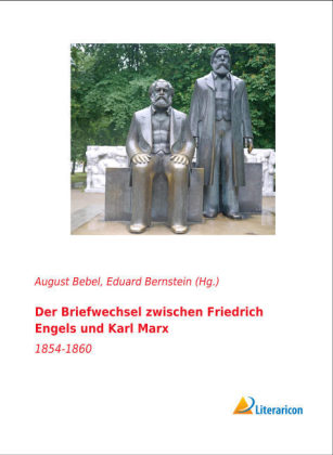 Der Briefwechsel zwischen Friedrich Engels und Karl Marx 