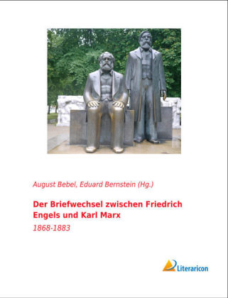 Der Briefwechsel zwischen Friedrich Engels und Karl Marx 