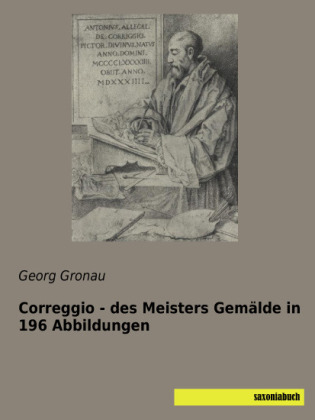 Correggio - des Meisters Gemälde in 196 Abbildungen 