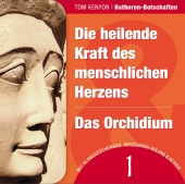 Die heilende Kraft des menschlichen Herzens / Das Orchidium, 1 Audio-CD