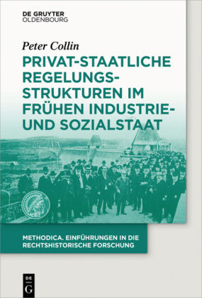 Privat-staatliche Regelungsstrukturen im frühen Industrie- und Sozialstaat 