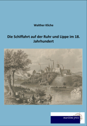 Die Schiffahrt auf der Ruhr und Lippe im 18. Jahrhundert 