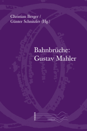 Bahnbrüche: Gustav Mahler
