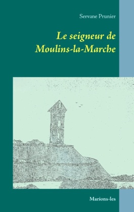Le seigneur de Moulins-la-Marche 