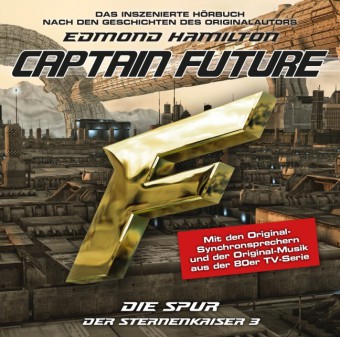 Captain Future - Der Sternenkaiser: Die Spur, 1 Audio-CD 