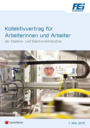 Kollektivvertrag für Arbeiterinnen und Arbeiter der Elektro- und Elektronikindustrie (f. Österreich) 
