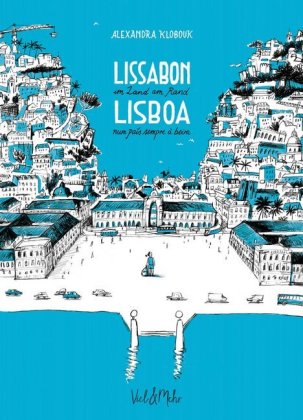 Lissabon - im Land am Rand. Lisboa - num país sempre à beira