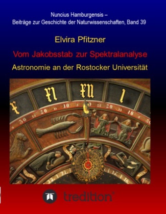 Vom Jakobsstab zur Spektralanalyse - Astronomie an der Rostocker Universität 