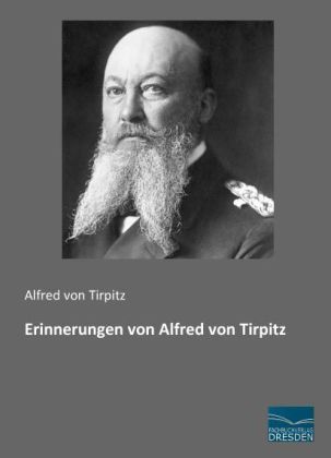 Erinnerungen von Alfred von Tirpitz 