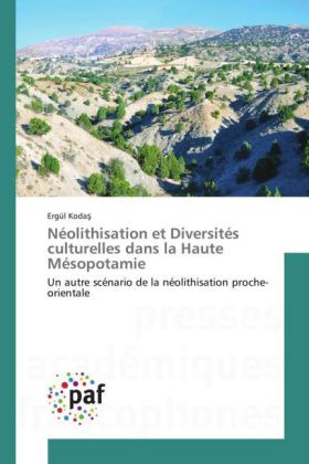 Néolithisation et Diversités culturelles dans la Haute Mésopotamie 