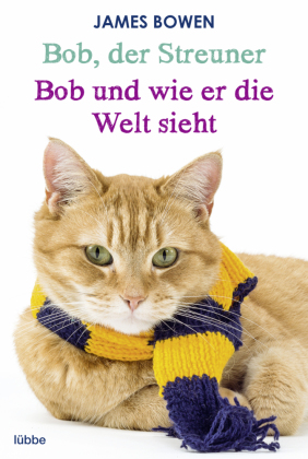 Bob, der Streuner / Bob und wie er die Welt sieht