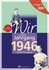 Wir vom Jahrgang 1946 - Aufgewachsen in der DDR