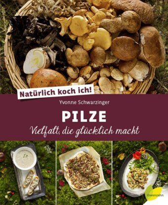 Natürlich koch ich! Pilze 