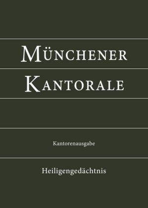 Münchener Kantorale: Heiligengedächtnis, Kantorenausgabe 