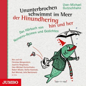 Ununterbrochen schwimmt im Meer der Hinundhering hin und her, Audio-CD