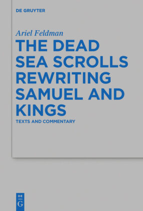 The Dead Sea Scrolls Rewriting Samuel and Kings 