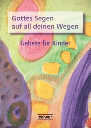 Gottes Segen auf all deinen Wegen 