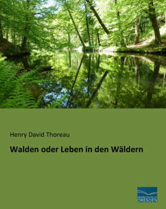 Walden oder Leben in den Wäldern 