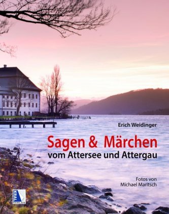 Sagen & Märchen vom Attersee und Attergau