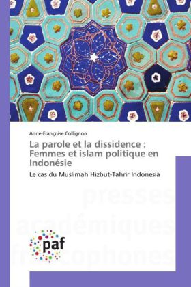 La parole et la dissidence: Femmes et islam politique en Indonésie 