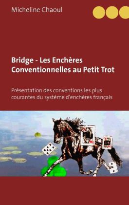 Bridge - Les Enchères Conventionnelles au Petit Trot 