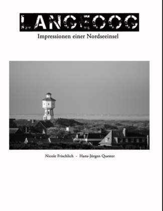 Langeoog - Impressionen einer Nordseeinsel 