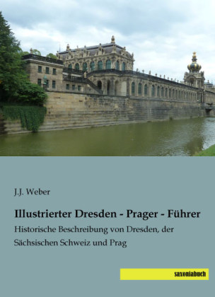Illustrierter Dresden - Prager - Führer 