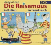 Die Reisemaus: Italien & Frankreich, 2 Audio-CDs