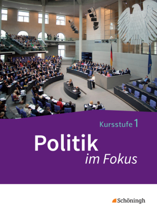 Politik im Fokus - Arbeitsbücher für Gemeinschaftskunde in der Kursstufe des Gymnasiums (2-stündig) in Baden-Württemberg