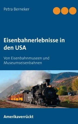 Eisenbahnerlebnisse in den USA 