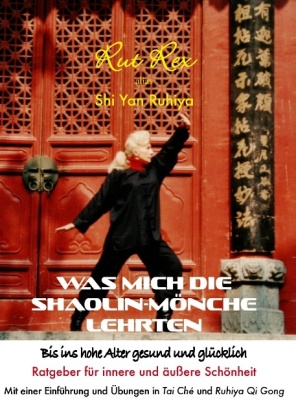 Was mich die Shaolin-Mönche lehrten 