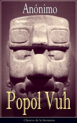 Popol Vuh von An nimo ISBN 978 80 268 3505 9 E Book online