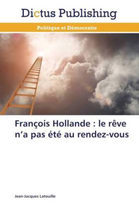 François Hollande : le rêve n'a pas été au rendez-vous 
